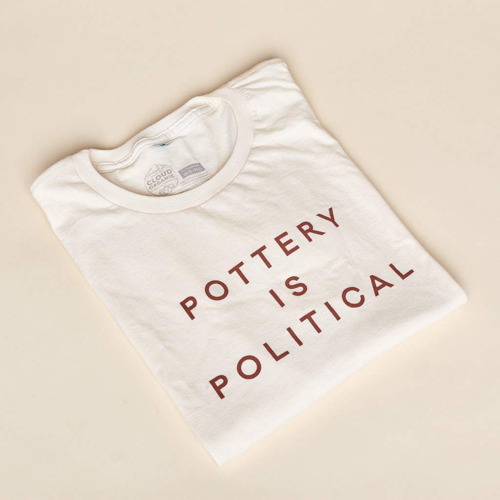 Pottery is Political Shirt